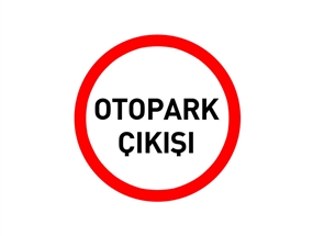 Otopark Çıkışı Levhası Normal Performans 60 cm