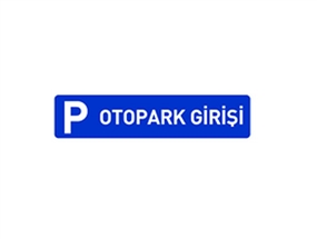 Otopark Girişi Levhası Normal Performans 30x100 cm