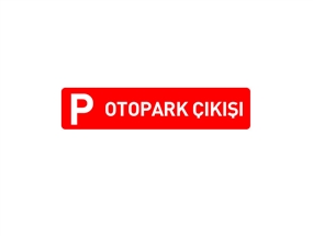 Otopark Çıkışı Levhası Normal Performans 30x100 cm