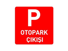 Otopark Çıkışı Levhası Normal Performans 60 cm